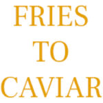 Fries to Caviar logo